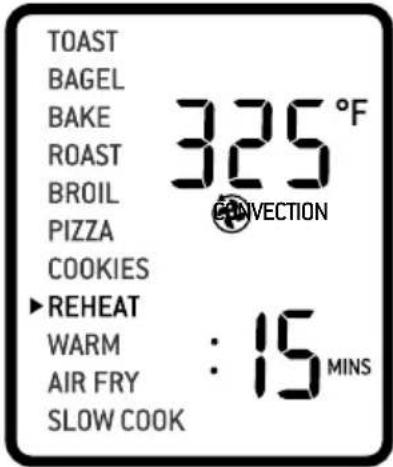 TOAST BAGEL BAKE 325°F ROAST BROIL PIZZA COOKIES REHEAT WARM : 15 MINS AIR FRY SLOW COOK