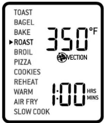 TOAST BAGEL BAKE ▶ROAST BROIL PIZZA COOKIES REHEAT WARM AIR FRY SLOW COOK 350°F CONVECTION 1:00 HRS MINS