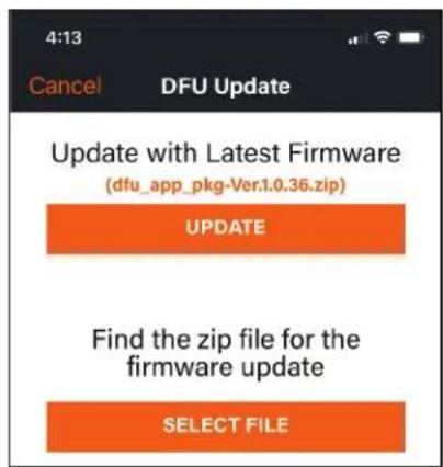 4:13 Cancel DFU Update Update with Latest Firmware (dfu_app_pkg-Ver.1.0.36.zip) UPDATE Find the zip file for the firmware update SELECT FILE