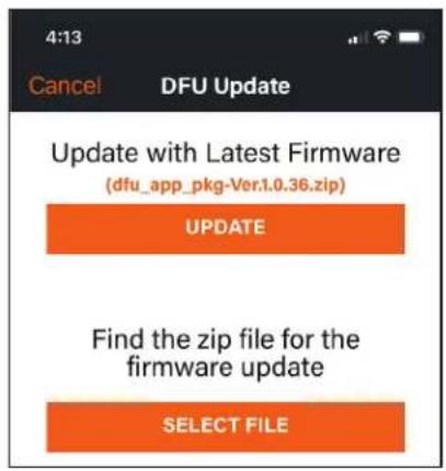 4:13 Cancel DFU Update Update with Latest Firmware (dfu_app_pkg-Ver.1.0.36.zip) UPDATE Find the zip file for the firmware update SELECT FILE