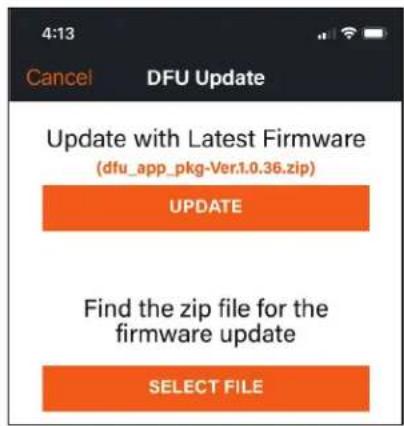 4:13 Cancel DFU Update Update with Latest Firmware (dfu_app_pkg-Ver.1.0.36.zip) UPDATE Find the zip file for the firmware update SELECT FILE