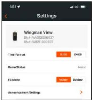 Settings Wingman View SN#: WA212000037 SN#: WB211000037 Time Format 12:00 24:00 Game Status Music EQ Mode Indoor Outdoor Announcement Settings >