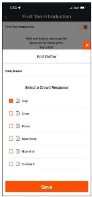 First Tee Introduction First Tee Introduction Hold and drag to rearrange list. Swiss left to delete golfer Tap to Edit. Edit Golfer Cody Kaiser Select a Crowd Response Clap Cheer Booo Booo Voice Nice shot! Custom 6 Save
