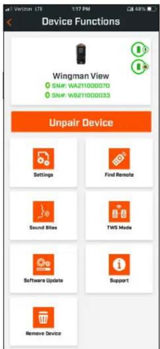 Device Functions Wingman View 0 SN#: WA211000070 0 SN#: WB211000033 Unpair Device Settings Find Remote Sound Bites TWS Mode Software Update Support Remove Device