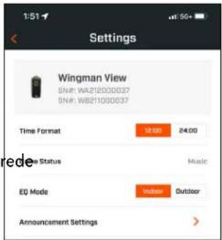 Settings Wingman View SN#: WA212000037 SN#: WB211000037 Time Format 18:00 24:00 Mode Status Music EQ Mode Indoor Outdoor Announcement Settings >