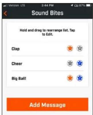 Sound Bites Hold and drag to rearrange list. Tap to Edit. Clap Cheer Big Ball! Add Message