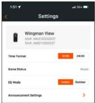 Settings Wingman View SNA: WA212000037 SNA: WB211000037 Time Format 12:00 24:00 Game Status Music EQ Mode Indoor Outdoor Announcement Settings >