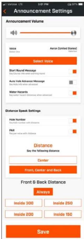 Announcement Settings Announcement Volume Voice Select One Aaron [United States] Selected Select Voice Start Round Message Buy Course Info when starting round Auto Hole Advance Message Buy Hole Info when advanced Water Hazards Buy water hazard distance when advanced Distance Speak Settings Hole Number Buy hole number with distance PAR Buy par value with distance Distance Say the following distance Center Front, Center and Back Front & Back Distance Always Inside 300 Inside 250 Inside 200 Inside 150 Save