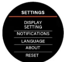 SETTINGS DISPLAY SETTING NOTIFICATIONS LANGUAGE ABOUT RESET