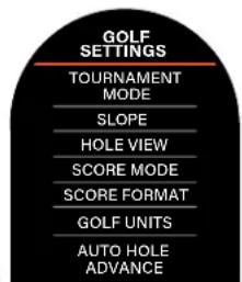 GOLF SETTINGS TOURNAMENT MODE SLOPE HOLE VIEW SCORE MODE SCORE FORMAT GOLF UNITS AUTO HOLE ADVANCE