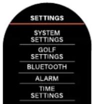 SETTINGS SYSTEM SETTINGS GOLF SETTINGS BLUETOOTH ALARM TIME SETTINGS