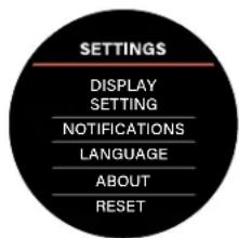 SETTINGS DISPLAY SETTING NOTIFICATIONS LANGUAGE ABOUT RESET