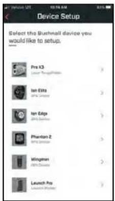 Device Setup Select the Bushnell device you would like to setup. Pro IQ Lower Tanging Player Ian Elite Alpha Player Ian Edge Alpha Player Phantom 2 Alpha Player Wingmen Alpha Player Launch Pro Launch Pro