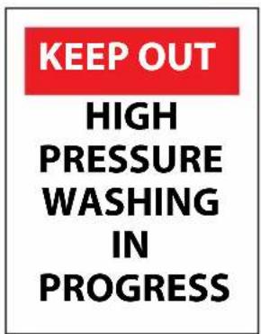 KEEP OUT HIGH PRESSURE WASHING IN PROGRESS
