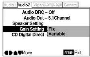Audio1 Audio2 Viper Language General Audio DRC - Off Audio Out - 5.1Channel Speaker Setting Gain Setting Fix CD Digital Direct Variable Move SETUP Exit