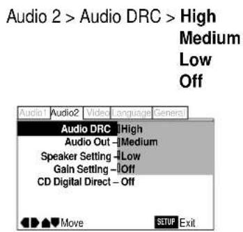 Audio 2 > Audio DRC > High Medium Low Off Audio1 Audio2 Video Language General Audio DRC | High Audio Out - | Medium Speaker Setting - | Low Gain Setting - | Off CD Digital Direct - Off Move SETUP Exit