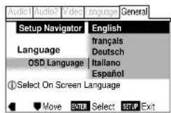 Audio Audio Video Engage General Setup Navigator English Language français Deutsch OSD Language Italiano Español ① Select On Screen Language Move ENTER Select SETUP Exit