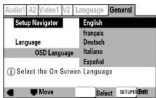 Audio1 A2 Video1 V2 Language General Setup Navigator English Language français OSD Language Deutsch Italiano Español ① Select the On Screen Language Move Select SETUP Exit