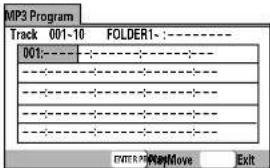 MP3 Program Track 001-10 FOLDER1-: 001:----+----+----+ ----+----+----+----+ ----+----+----+----+ ----+----+----+----+ ----+----+----+----+ ----+----+----+----+ ENTER23 MakeMove Exit