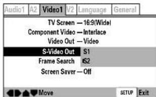 Audio1 A2 Video1 V2 Language General TV Screen — 16:9(Wide) Component Video — Interlace Video Out — Video S-Video Out S1 Frame Search I S2 Screen Saver — Off Move SETUP Exit