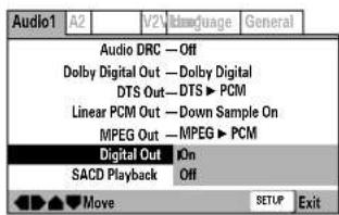 Audio1 A2 V2 Audio Guinea General Audio DRC — Off Dolby Digital Out — Dolby Digital DTS Out — DTS ▶ PCM Linear PCM Out — Down Sample On MPEG Out — MPEG ▶ PCM Digital Out ▶ On SACD Playback ▶ Off ◄►▼ Move SETUP Exit