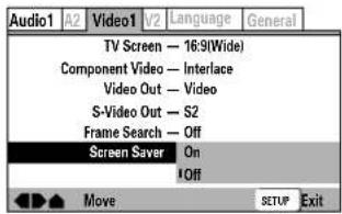 Audio1 A2 Video1 v2 Language General TV Screen — 16:9(Wide) Component Video — Interlace Video Out — Video S-Video Out — S2 Frame Search — Off Screen Saver On !Off Move SETUP Exit