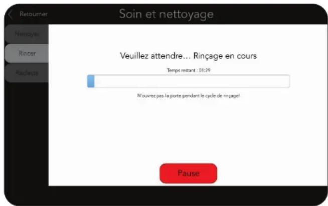 Soin et nettoyage Nieuzyer Rincer Auciente Veuillez attendre... Rinçage en cours Temps restant : 01:29 N'ouvrez pas la porte pendant le cycle de rinçage! Pause