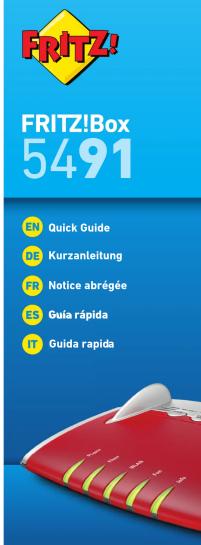 FRITZ! FRITZ!Box 5491 EN Quick Guide DE Kurzanteitung FR Notice abrégée ES Guía rápida IT Guida rápida