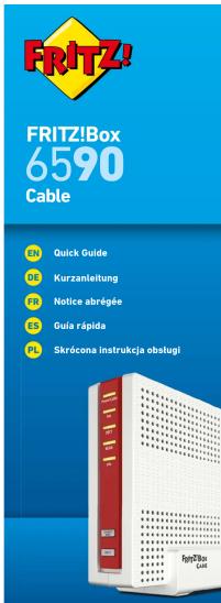 FRITZ! FRITZ!Box 6590 Cable EN Quick Guide DE Kurzanleitung PD Notice abrégée ES Guia rápida PL Skrécona instrukcja obstugi FRITZ!Box Cable
