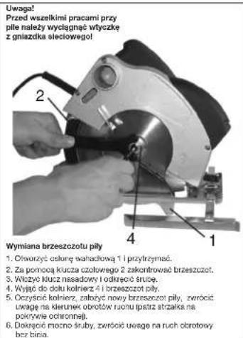 Uwaga! Przed wszelkimi pracami przy pile należy wyłączność wtyczkę z gniażdka sleetlowego! Wymiana brzeszczotu pily 1. Ołówzyć celung wahadową 1 przytrzymaść. 2. Za pomocą krucza czolowego 2 zkontrowość brzeszczot. 3. Włóży kluż naśadowy i odkręgo śruże. 4. Wyłąc do dotu kolnierz 4 i brzeszczot pily. 5. Ozysciło kolnierz, zabyżcy nowy brzeszczot pily, zwięks- uwage na idruneć obrotów ruchtu ipstrz strzalka na poktrywie ochronnej. 6. Dokręciło mocno śruby, zwięksów uwage na ruch obrotowy bez biria.