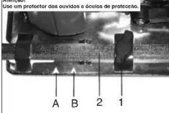 Use um protector dos ouvidos o óculos de proteção. A B 2 1