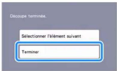 BROTHER SDX1250 - Une fois toutes les parties du motif découpées, appuyez sur la touche « Terminer ». - 1