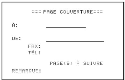 === PAGE COUVERTURE=== À: ________ DE: ________ FAX: TÉL: PAGE(S) À SUIVRE REMARQUE: