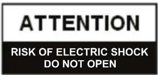 ATTENTION RISK OF ELECTRIC SHOCK DO NOT OPEN