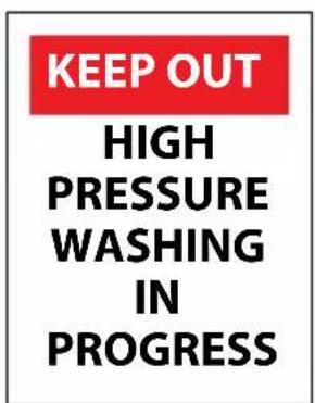 KEEP OUT HIGH PRESSURE WASHING IN PROGRESS
