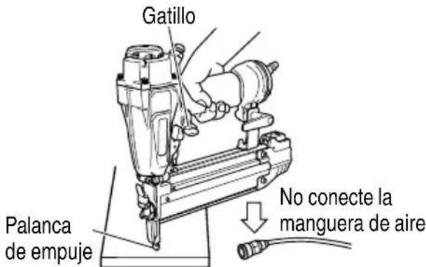 Gatillo Palanca de empuje No conecte la manguera de aire