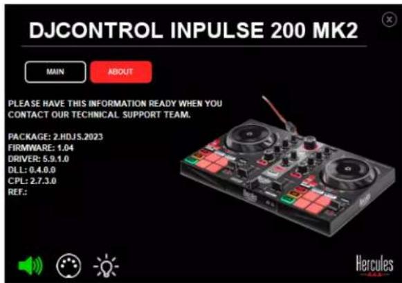 DJCONTROL INPUTSE 200 MK2 MAIN ABOUT PLEASE HAVE THIS INFORMATION READY WHEN YOU CONTACT OUR TECHNICAL SUPPORT TEAM. PACKAGE: 2.HDJS.2023 FIRMWARE: 1.04 DRIVER: 5.9.1.0 DLL: 0.4.0.0 CPL: 2.7.3.0 REF: Hercules