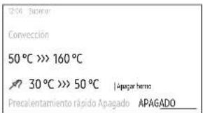 204 Sutner Convección 50 °C >> 160 °C 30 °C >> 50 °C | Apaguar horro Precalentamiento rápido Apagado APAGADO