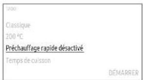 100 Classique 200 °C Préchauffage rapide désactivé Temps de cuisson DÉMARRER