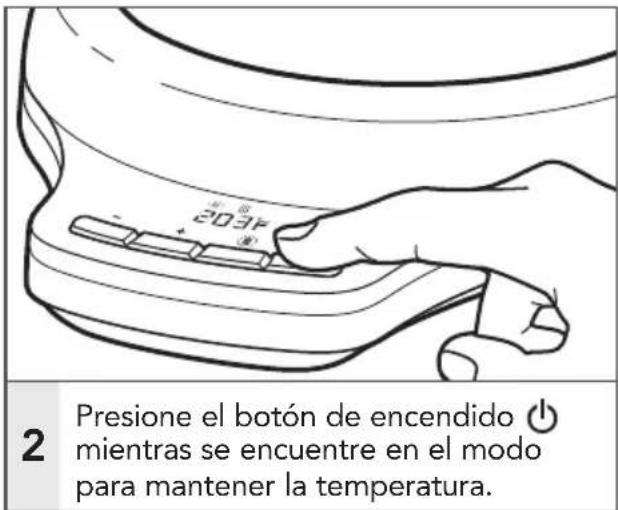 Presione el botón de encendido mientras se encuentre en el modo para mantener la temperatura.