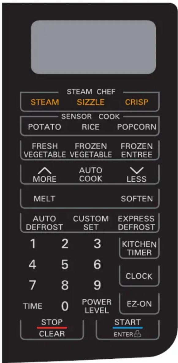 STEAM CHEF STEAM SIZZLE CRISP SENSOR COOK POTATO RICE POPCORN FRESH FROZEN FROZEN VEGETABLE VEGETABLE ENTREE MORE AUTO COOK LESS MELT SOFTEN AUTO CUSTOM EXPRESS DEFROST SET DEFROST 1 2 3 KITCHEN TIMER 4 5 6 CLOCK 7 8 9 TIME 0 POWER EZ-ON STOP POWER CLEAR LEVEL START ENTER