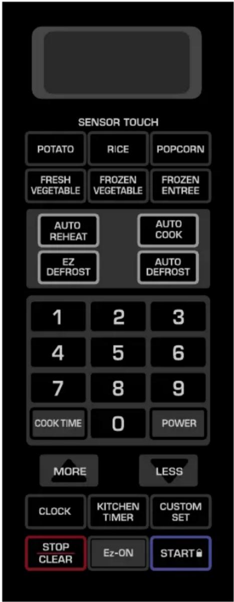 SENSOR TOUCH POTATO RICE POPCORN FRESH VEGETABLE FROZEN VEGETABLE FROZEN ENTREE AUTO REHEAT AUTO COOK EZ DEFROST AUTO DEFROST 1 2 3 4 5 6 7 8 9 COOK TIME 0 POWER MORE LESS CLOCK KITCHEN TIMER CUSTOM SET STOP CLEAR Ez-ON START