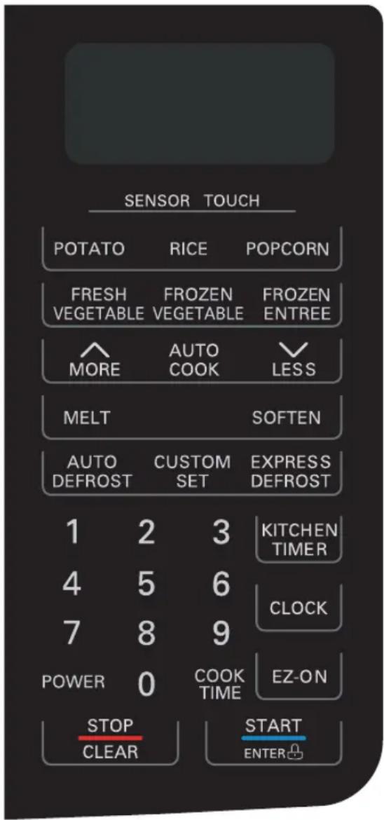 SENSOR TOUCH POTATO RICE POPCORN FRESH FROZEN FROZEN VEGETABLE VEGETABLE ENTREE MORE AUTO COOK LESS MELT SOFTEN AUTO CUSTOM EXPRESS DEFROST SET DEFROST 1 2 3 KITCHEN TIMER 4 5 6 CLOCK 7 8 9 POWER 0 COOK EZ-ON STOP START CLEAR ENTER