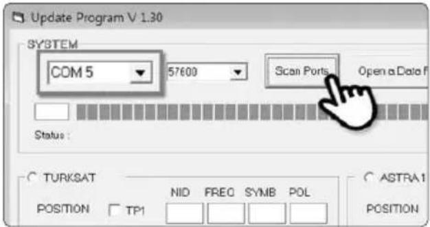 Update Program V 1.30 SYSTEM COM 5 57600 Scan Ports Open a Data F Status : TURKSAT NID FREQ SYMB POL ASTRA1 POSITION TP1 POSITION