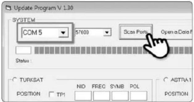 Update Program V 1.30 SYSTEM COM 5 57600 Scan Ports Open a Data F Status : TURKSAT NID FREQ SYMB POL ASTRA1 POSITION TP1 POSITION