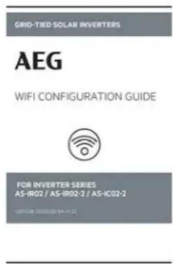 GRID-TIED SOLAR INVERTERS AEG WIFI CONFIGURATION GUIDE FOR INVERTER SERIES AS-IR02 / AS-IR02-2 / AS-IC02-2