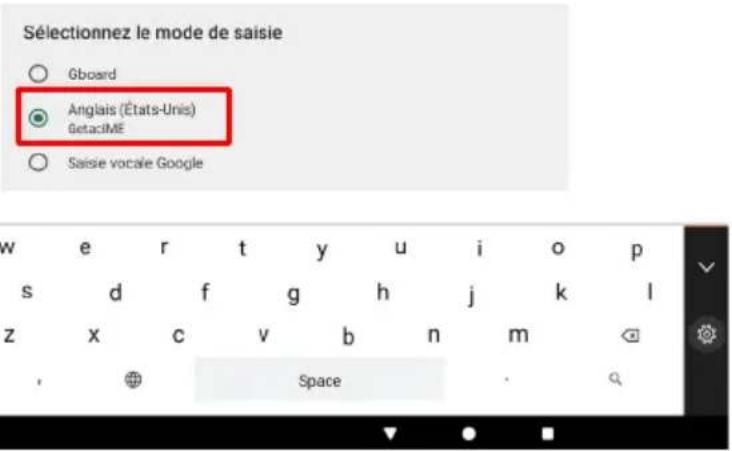 Sélectionnez le mode de saisie ○ Gboard ● Anglais (États-Unis) GetacIME ○ Saisse vocale Google w e r t y u i o p s d f g h j k l z x c v b n m Space