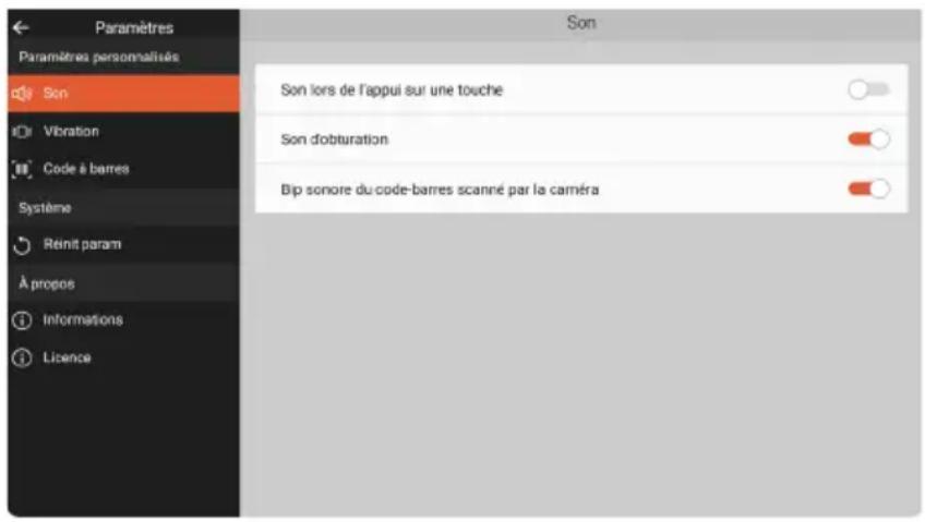 Paramètres Paramètres personnalisés Son Vibration Code à barres Système Réinit param À propos Informations Licence Son lors de l'appui sur une touche Son dobturation Bip sonore du code-barres scanned par la caméra