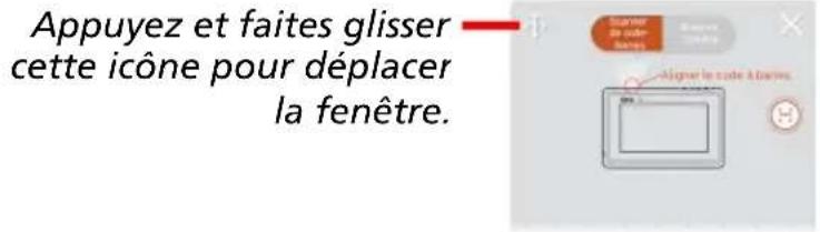 Appuyez et faites glisser cette icône pour déplacer la fenêtre.