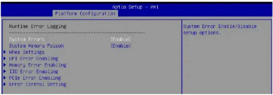 Aptio Setup - AHI Platform Configuration Runtime Error Logging System Errors [Enable] System Memory Poison [Enable] ► Whea Settings ► UPI Error Enabling ► Memory Error Enabling ► IIO Error Enabling ► PCIe Error Enabling ► Error Control Setting System Error Enable/Disable setup options.